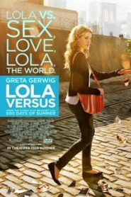 Lola Versus (2012) คว้ารักให้ได้ สู้ตายค่ะหน้าแรก ดูหนังออนไลน์ รักโรแมนติก ดราม่า หนังชีวิต
