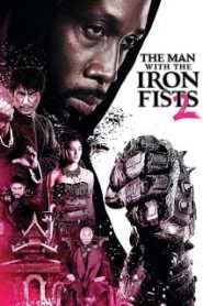 The Man with the Iron Fists 2 (2015) วีรบุรุษหมัดเหล็ก 2หน้าแรก ภาพยนตร์แอ็คชั่น