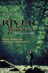 A River Runs Through It (1992) สายน้ำลูกผู้ชายหน้าแรก ดูหนังออนไลน์ รักโรแมนติก ดราม่า หนังชีวิต