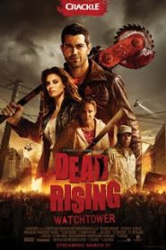 Dead Rising Watchtower (2015) เชื้อสยองแพร่พันธุ์ซอมบี้หน้าแรก ดูหนังออนไลน์ หนังผี หนังสยองขวัญ HD ฟรี
