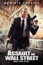 Assault on Wall Street (2013) อัดแค้นถล่มวอลสตรีทหน้าแรก ภาพยนตร์แอ็คชั่น