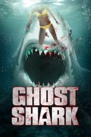 Ghost Shark (2013) ฉลามปีศาจหน้าแรก ภาพยนตร์แอ็คชั่น