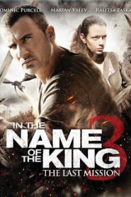 In the Name of the King 3 The Last Job (2014) ศึกนักรบกองพันปีศาจ ภาค 3หน้าแรก ภาพยนตร์แอ็คชั่น