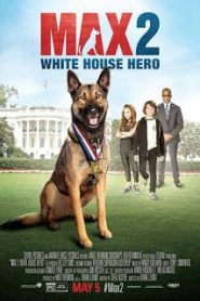 Max 2: White House Hero (2017) แม๊กซ์ 2 เพื่อนรักสี่ขา ฮีโร่แห่งทำเนียบขาวหน้าแรก ดูหนังออนไลน์ รักโรแมนติก ดราม่า หนังชีวิต