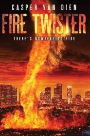 Fire Twister (2015) ทอร์นาโดเพลิงถล่มเมืองหน้าแรก ดูหนังออนไลน์ แนววันสิ้นโลก