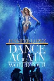Jennifer Lopez: Dance Again (2014) เจนนิเฟอร์ โลเปซ: แด๊นซ์ดับโลกหน้าแรก ดูหนังออนไลน์ รักโรแมนติก ดราม่า หนังชีวิต