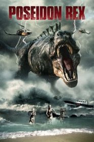 Poseidon Rex (2013) ไดโนเสาร์ทะเลลึกหน้าแรก ดูหนังออนไลน์ แฟนตาซี Sci-Fi วิทยาศาสตร์