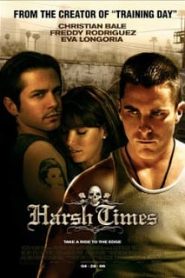 Harsh Times (2005) คู่ดิบ ฝ่าเมืองเถื่อนหน้าแรก ภาพยนตร์แอ็คชั่น