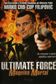 Ultimate Force (2005) ยอดพระกาฬสังหารเดือดหน้าแรก ภาพยนตร์แอ็คชั่น