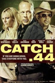Catch .44 (2011) ตลบแผนปล้นคนพันธุ์แสบหน้าแรก ภาพยนตร์แอ็คชั่น