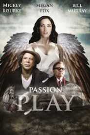 Passion Play (2010) นางฟ้า ซาตาน หัวใจรักสยบโลกหน้าแรก ดูหนังออนไลน์ รักโรแมนติก ดราม่า หนังชีวิต