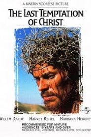 The Last Temptation of Christ (1988) เดอะ ลาสท์ เทมพ์เทชั่น ออฟ ไครสท์หน้าแรก ดูหนังออนไลน์ รักโรแมนติก ดราม่า หนังชีวิต
