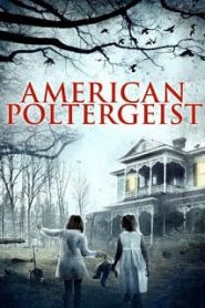American Poltergeist (2015) บ้านเช่าวิญญาณหลอนหน้าแรก ดูหนังออนไลน์ หนังผี หนังสยองขวัญ HD ฟรี