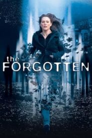 The Forgotten (2004) ความทรงจำที่สาบสูญหน้าแรก ภาพยนตร์แอ็คชั่น